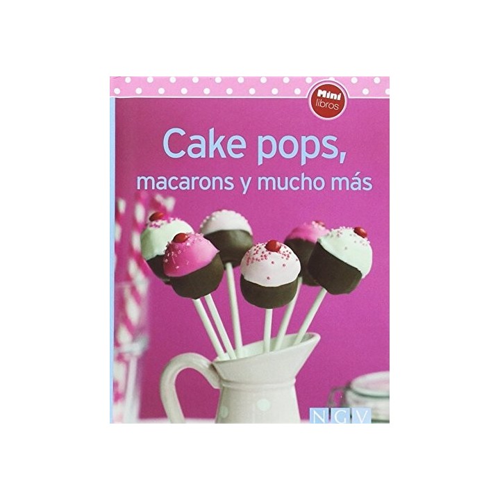 Cake pops, macarons y mucho más. Mini Libros NGV